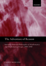 The Adventure of Reason: Interplay Between Philosophy of Mathematics and Mathematical Logic, 1900-1940