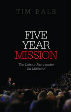 Five Year Mission: The Labour Party under Ed Miliband