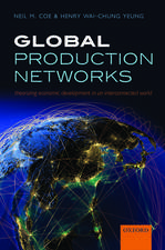 Global Production Networks: Theorizing Economic Development in an Interconnected World