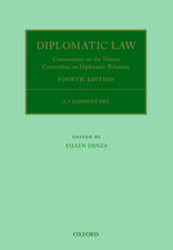 Diplomatic Law 4E: Commentary on the Vienna Convention on Diplomatic Relations