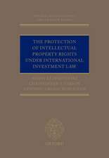 The Protection of Intellectual Property Rights Under International Investment Law