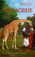 Menagerie: The History of Exotic Animals in England