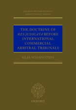 The Doctrine of Res Judicata Before International Commercial Arbitral Tribunals