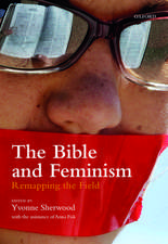 The Bible and Feminism: Remapping the Field