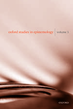 Oxford Studies in Epistemology Volume 5