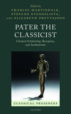 Pater the Classicist: Classical Scholarship, Reception, and Aestheticism