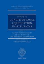 The Max Planck Handbooks in European Public Law: Volume III: Constitutional Adjudication: Institutions