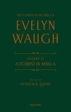 The Complete Works of Evelyn Waugh: A Tourist in Africa: Volume 25