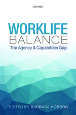 Worklife Balance: The Agency and Capabilities Gap