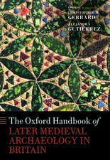 The Oxford Handbook of Later Medieval Archaeology in Britain