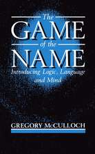 The Game of the Name: Introducing Logic, Language, and Mind