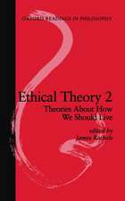 Ethical Theory 2: Theories About How We Should Live