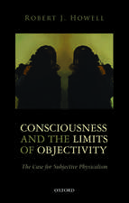 Consciousness and the Limits of Objectivity: The Case for Subjective Physicalism