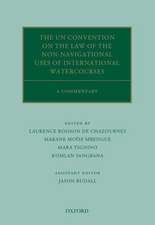 The UN Convention on the Law of the Non-Navigational Uses of International Watercourses: A Commentary