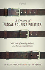 A Century of Fiscal Squeeze Politics: 100 Years of Austerity, Politics, and Bureaucracy in Britain