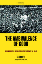 The Ambivalence of Good: Human Rights in International Politics since the 1940s