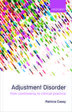 Adjustment Disorder: From Controversy to Clinical Practice