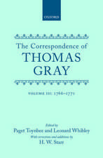 Correspondence of Thomas Gray: Volume III: 1766-1771