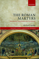 The Roman Martyrs: Introduction, Translations, and Commentary