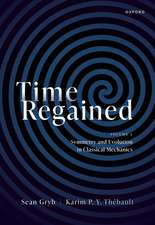 Time Regained: Volume 1: Symmetry and Evolution in Classical Mechanics