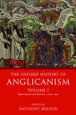 The Oxford History of Anglicanism, Volume I