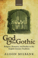 God & the Gothic: Religion, Romance, & Reality in the English Literary Tradition