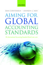 Aiming for Global Accounting Standards: The International Accounting Standards Board, 2001-2011