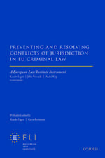 Preventing and Resolving Conflicts of Jurisdiction in EU Criminal Law