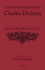 The Oxford Edition of Charles Dickens: Pictures from Italy