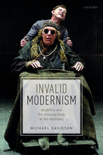 Invalid Modernism: Disability and the Missing Body of the Aesthetic