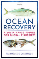 Ocean Recovery: A sustainable future for global fisheries?