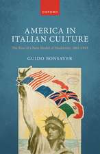 America in Italian Culture: The Rise of a New Model of Modernity, 1861-1943