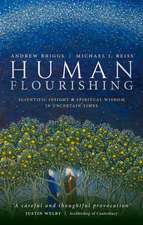 Human Flourishing: Scientific insight and spiritual wisdom in uncertain times