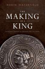 The Making of a King: Antigonus Gonatas of Macedon and the Greeks