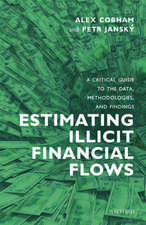 Estimating Illicit Financial Flows: A Critical Guide to the Data, Methodologies, and Findings