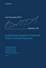 Fundamental Aspects of Turbulent Flows in Climate Dynamics: Lecture Notes of the Les Houches Summer School: Volume 109, August 2017