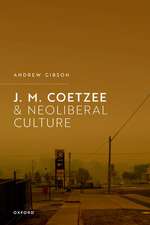 J.M. Coetzee and Neoliberal Culture