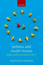 Politics and Social Visions: Ideology, Conflict, and Solidarity in the EU