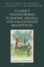 Classics Transformed in Jewish, Israeli, and Palestinian Receptions