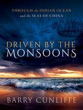 Driven by the Monsoons: Through the Indian Ocean and the Seas of China