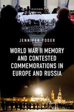 World War II Memory and Contested Commemorations in Europe and Russia