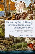 Contesting Earth's History in Transatlantic Literary Culture, 1860-1935: Believers and Visionaries on the Borderlines of Geology and Palaeontology