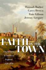 Faith in the Town: Lay Religion in Northern England, 1740–1830