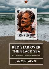 Red Star over the Black Sea: Nâzım Hikmet and his Generation