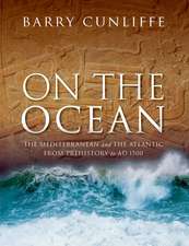 On the Ocean: The Mediterranean and the Atlantic from prehistory to AD 1500