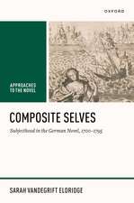 Composite Selves: Subjecthood in the German Novel, 1700–1795