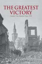 The Greatest Victory: Canada's One Hundred Days, 1918