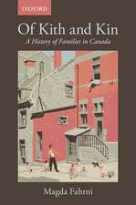 Of Kith and Kin: A History of Families in Canada