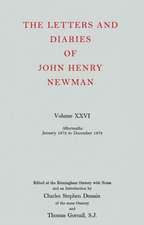 The Letters and Diaries of John Henry Newman: Volume XXVI: Aftermaths, January 1872 to December 1873