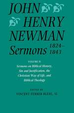 John Henry Newman Sermons 1824-1843: Volume II: Sermons on Biblical History, Sin and Justification, the Christian Way of Life, and Biblical Theology